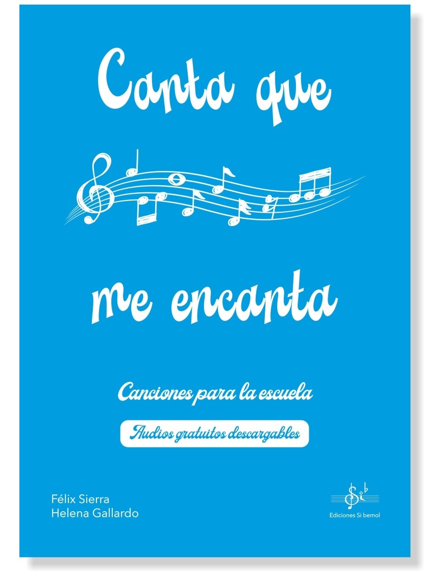 CANTA QUE ME ENCANTA - CANCIONES PARA LA ESCUELA