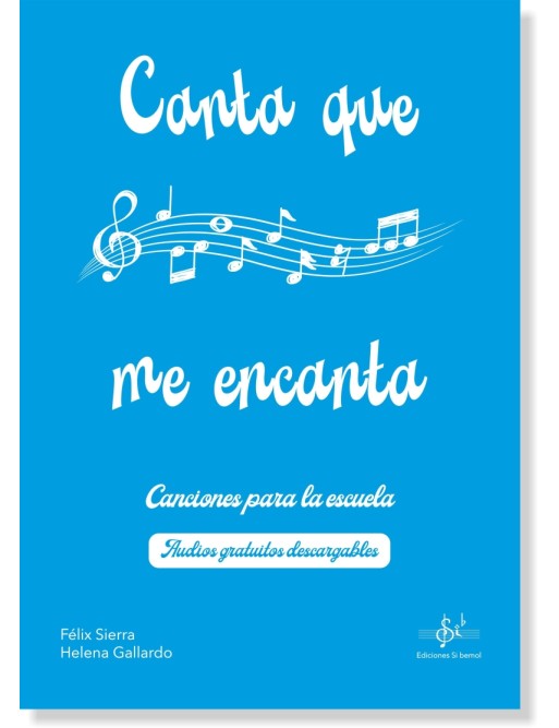CANTA QUE ME ENCANTA - CANCIONES PARA LA ESCUELA
