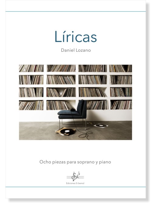 LÍRICAS - OCHO PIEZAS PARA PIANO Y SOPRANO