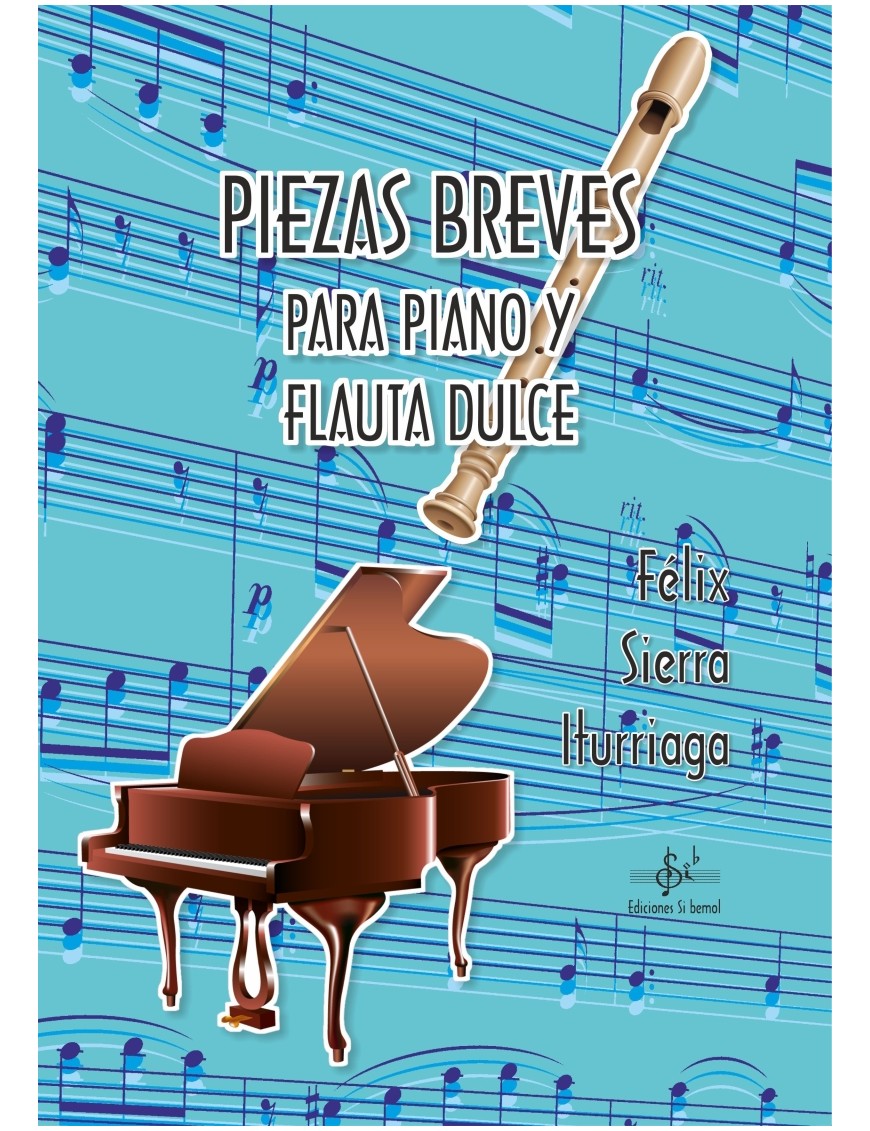 PIEZAS BREVES PARA PIANO Y FLAUTA DULCE