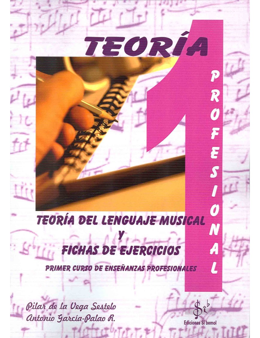 TEORÍA DEL LENGUAJE MUSICAL Y FICHAS DE EJERCICIOS VOL.1  PRO
