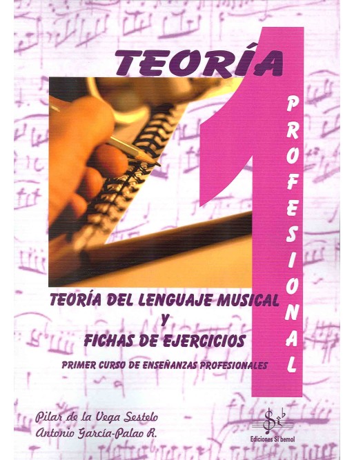 TEORÍA DEL LENGUAJE MUSICAL Y FICHAS DE EJERCICIOS VOL.1  PRO