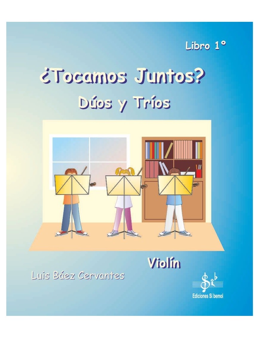¿TOCAMOS JUNTOS? DÚOS Y TRÍOS PARA VIOLÍN LIBRO 1