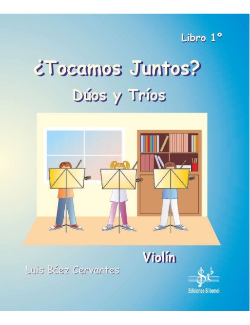 ¿TOCAMOS JUNTOS? DÚOS Y TRÍOS PARA VIOLÍN LIBRO 1