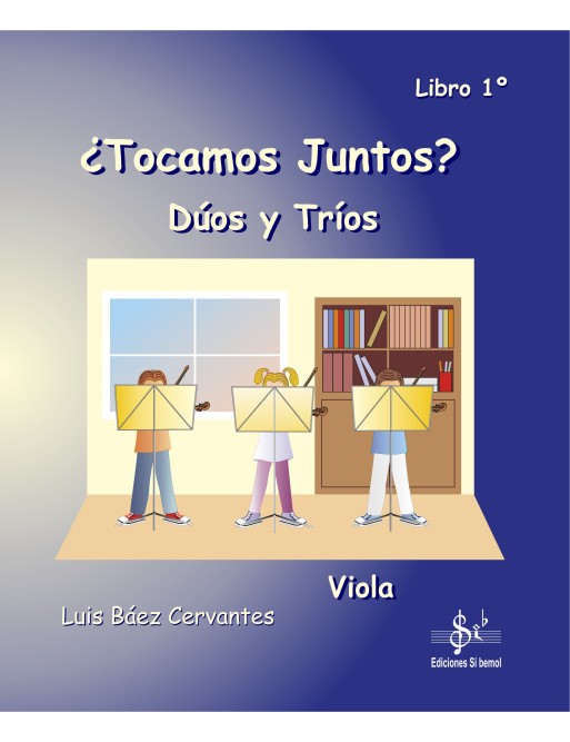 ¿TOCAMOS JUNTOS? DÚOS Y TRÍOS PARA VIOLA LIBRO 1